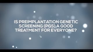 Preimplantation Genetic Screening PGS Not Beneficial for Most Patients [upl. by Rem]