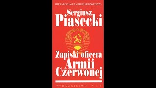 Sergiusz Piasecki  Zapiski oficera armii czerwonej [upl. by Eeladnerb]