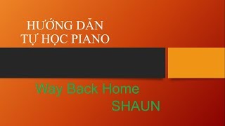 Hướng dẫn Way back home Piano [upl. by Lyrehs]