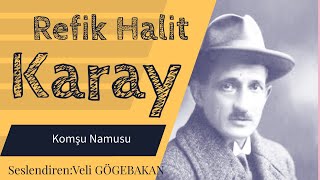 Refik Halit Karay  Komşu Namusu Sesli Hikaye [upl. by Ahsinawt657]