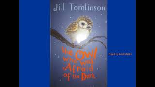 The owl who was afraid of the dark by Jill Tomlinson Childrens Audiobook read by Nick Martin [upl. by Tare789]