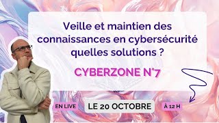 CyberZone N°7  Veille et maintien des connaissances en cybersécurité  quelles solutions [upl. by Onitrof]