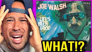 Rapper FIRST time REACTION to Joe Walsh  Lifes Been Good  WTF BRO [upl. by Muhammad]