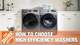 Best HighEfficiency Washing Machines for Your Home  The Home Depot [upl. by Caasi]