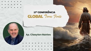 17  17ª Conferência Global Torre Forte  Ap Claayton Nantes [upl. by Reddin890]