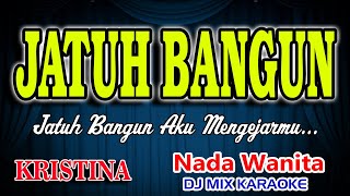 Jatuh Bangun Remix Karaoke Kristina Meggy Z HD Audio Nada Wanita [upl. by Trawets]