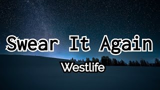 Swear It Again  Westlife Lyrics [upl. by Sheba]