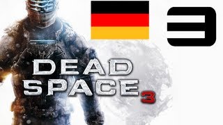 Lets Play Dead Space 3 German Part 3 Deutsch HD Gameplay Walkthrough Komplettlösung [upl. by Dnaltiac]