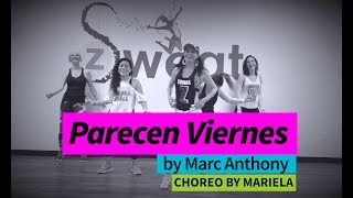 Zumba  Parecen Viernes by Marc Anthony  Choreo by Mariela  Z Sweat Dance and Fitness [upl. by Joaquin732]