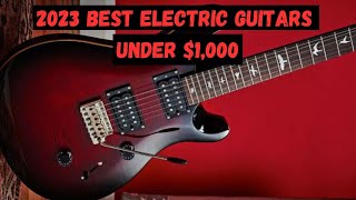 Best Electric Guitars Under 1000 [upl. by Tertias111]