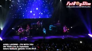 AVRIL LAVIGNE  IM WITH YOU  Climax  Live in Jakarta Indonesia 2014 [upl. by Dweck]