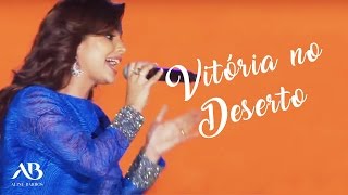 Vitória No Deserto  Aline Barros  Clipe Oficial Extraordinária Graça [upl. by Fraya]