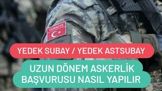 Uzun Dönem Askerlik Başvurusu Nasıl Yapılır  Yedek SubayAstsubay Başvurusu Nasıl Yapılır [upl. by Anavlis]