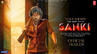 SANKI  Official Trailer  Tiger Shroff  Sree Leela  Bobby Deol Disha Patani  Anupam Kher [upl. by Akimert]