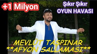 AFYON SALLAMASI Şıkır Şıkır Oyun Havası  MEVLÜT TAŞPINAR [upl. by Antonio]