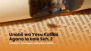 Unabii wa Yesu Katika Agano la Kale Seh 2  Mwongozo wa kujifunza Biblia  Jumatano [upl. by Dhiren]