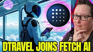 Dtravel Joins The Fetchai Foundation amp Integrates AI Agent [upl. by Nevram]