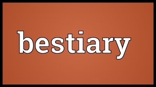 Bestiary Meaning [upl. by Wyatt]