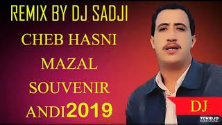 remix by dj sadji avec Cheb Hasni  Mazal Souvenir Andi 2019 [upl. by Ytteb957]