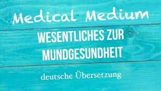 Anthony William quotWESENTLICHES ZUR MUNDGESUNDHEITquot deutsche Übersetzung [upl. by Redneval]