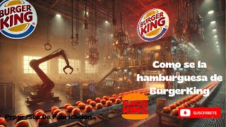 🍔 Como Se Hace La Hamburguesa BURGERKING  RESUMIDO🍔 [upl. by Titania]