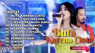 BUTA KARENA CINTA  SHERLY KDI FULL ALBUM TERBARU OM ADELLA 2023 [upl. by Nilre288]