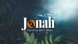 Jonah  Episode 2  Gods Undeserved Grace 3rd November 2024 BA [upl. by Natie]