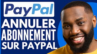 Comment Annuler Un Abonnement Sur PayPal  2024 [upl. by Kinom]