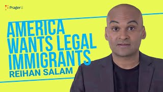 America Wants Legal Immigrants  5 Minute Videos  PragerU [upl. by Nesila]