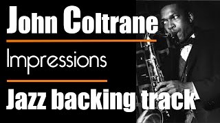 Impressions  John Coltrane  Modal Jazz Backing Track [upl. by Nnoj269]