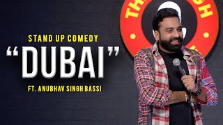 Dubai  Stand Up Comedy  Ft AnubhavSinghBassi [upl. by Siward]