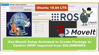 Lesson 10 Use Moveit Setup Assistant to Create Package to Control URDF Imported from SOLIDWORKS [upl. by Featherstone878]