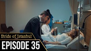 Bride of Istanbul  Episode 35 English Subtitles  Istanbullu Gelin [upl. by Llecrup691]