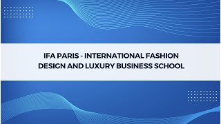 IFA Paris  International Fashion Design and Luxury Business School [upl. by Duhl]