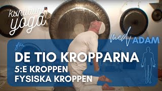 Vol41 Kundaliniyoga De tio kropparna 5e kroppen fysiska kroppen [upl. by Schreibe]