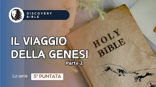 Discovery Bible  DallAlba del Tempo ai Patriarchi Il Viaggio della Genesi Parte 2  Episodio 5 [upl. by Arrehs349]