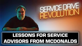 Lessons for Service Advisors from McDonalds  SDR 299 [upl. by Ellirehs377]