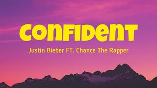 Justin Bieber FT Chance The Rapper  Confident  Lyrics Song [upl. by Lucia]