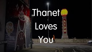 Thanet Loves You [upl. by Nee]