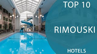 Top 10 Best Hotels to Visit in Rimouski Quebec  Canada  English [upl. by Prospero433]