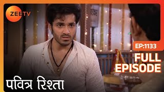 PAVITRA RISHTA  Full Ep  1133  Archana Manav Savita Sulochana Arjun Purvi  Zee TV [upl. by Arret221]