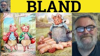 🔵 Bland Meaning  Blandly Examples  Bland in a Sentence  Bland Defined  Blandly  British English [upl. by Cicely]