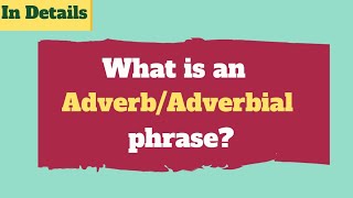 Adverb phrases in English  Adverbial phrases  A must watch lesson [upl. by Aehsrop]