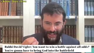 Rabbi Dovid Vigler You want to win a battle against all odds [upl. by Mercier]