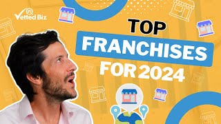 THESE Are GOING To Be The Top FRANCHISE BUSINESSES of 2024 👀 [upl. by Anirret525]