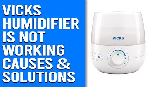 Vicks Humidifier is Not Working – Reasons and Quick Solutions [upl. by Aleahcim]