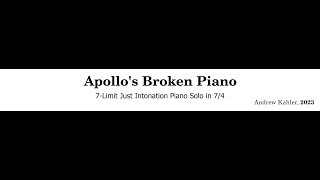 Apollos Broken Piano  a piano solo in 7limit just intonation microtonal [upl. by Leraj]