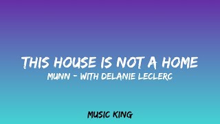 Munn  This house is not a home LyricsVideo With Delanie Leclerc [upl. by Olumor]