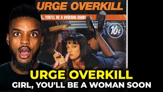 🎵 Urge Overkill  Girl youll be a woman soon REACTION [upl. by Slaby920]