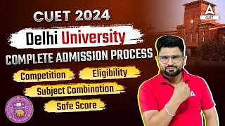 DU Admission Process 2024  Eligibility Criteria Safe Score Subject Combination [upl. by Nylirehc]